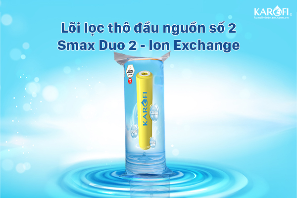 Lõi lọc Smax Duo 2 Ion Exchange bổ sung các ion có lợi như Na và K vào nguồn nước