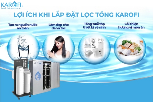 Lợi ích khi lắp đặt lọc tổng đầu nguồn Karofi