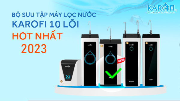 Top Máy Lọc Nước Karofi 10 Lõi Lọc Giá Rẻ Tốt Nhất 2025