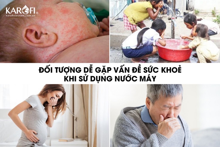 Những đối tượng dễ gặp vấn đề sức khoẻ khi sử dụng nước máy