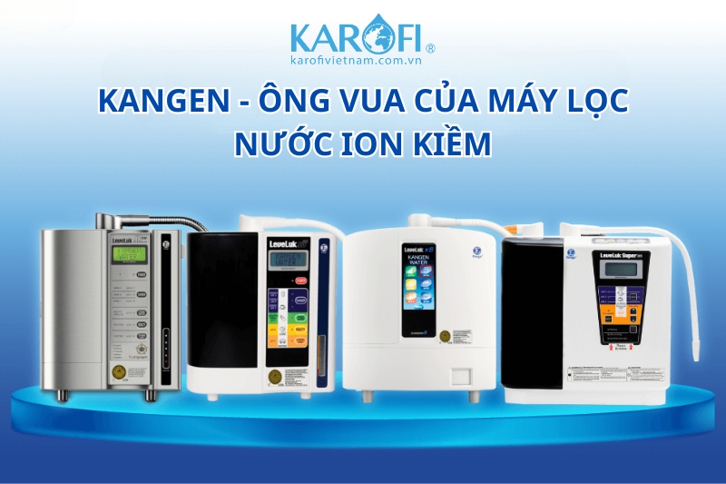 Kangen - Ông vua máy lọc nước ion kiềm