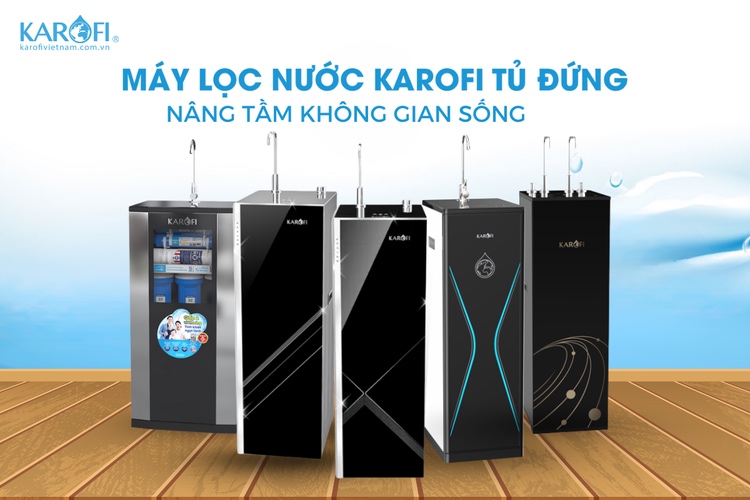 Máy lọc nước Karofi tủ đứng - nâng tầm không gian sống