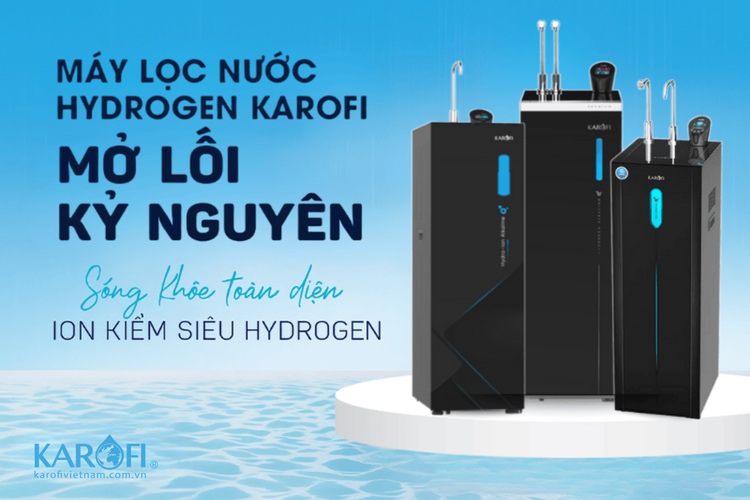 Máy lọc nước ion kiềm Karofi - Chăm sóc sức khỏe toàn diện
