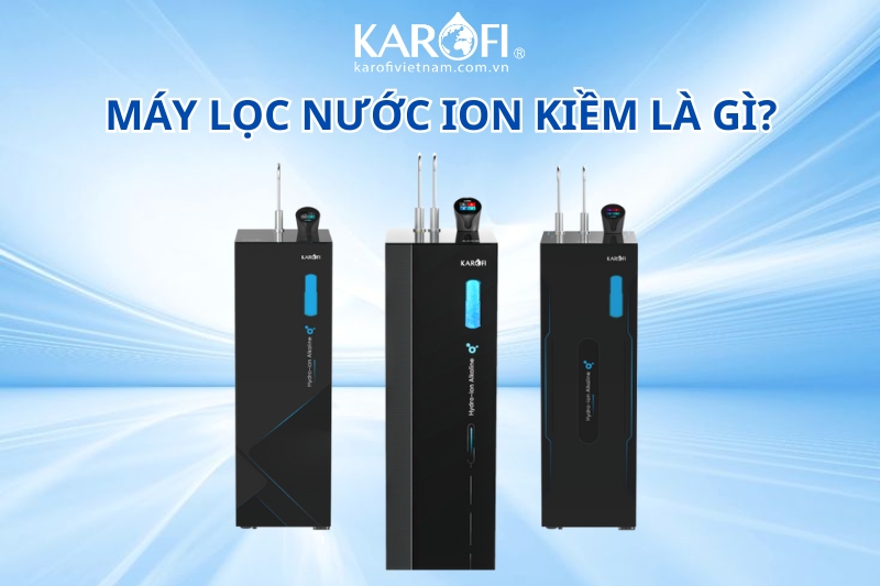 Máy lọc nước hydrogen ion kiềm là gì?