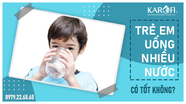 Trẻ em uống nhiều nước có tốt không?