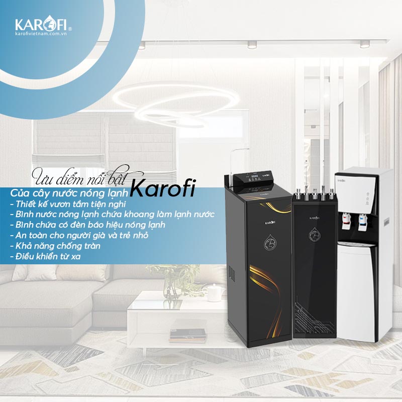 Máy lọc nước nóng lạnh KAROFI là một sản phẩm được ưa chuộng nhất hiện nay
