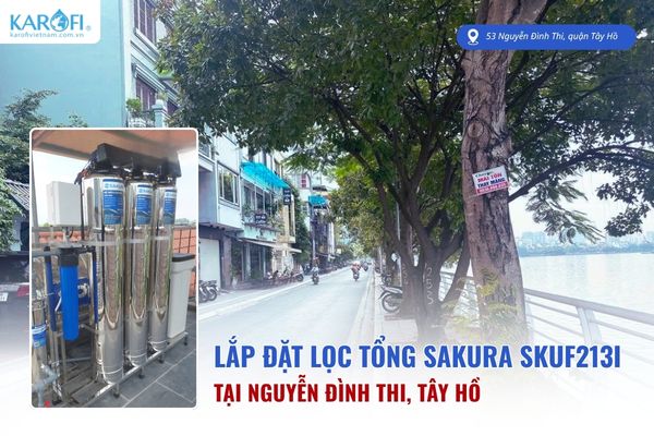 Hoàn thiện lắp đặt lọc tổng Sakura SKUF213I tại Nguyễn Đình Thi, Tây Hồ 