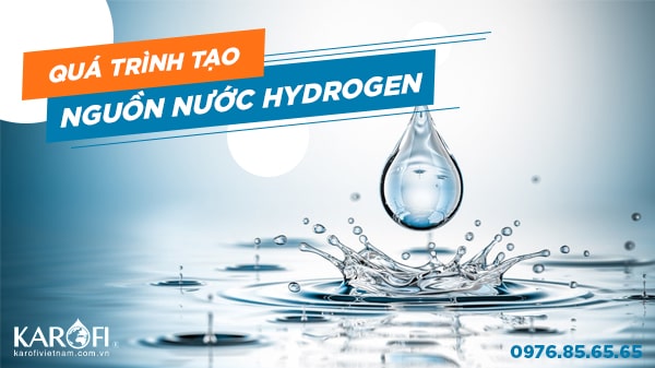 Nước hydrogen là gì? Tất tần tật về máy lọc nước Hydrogen