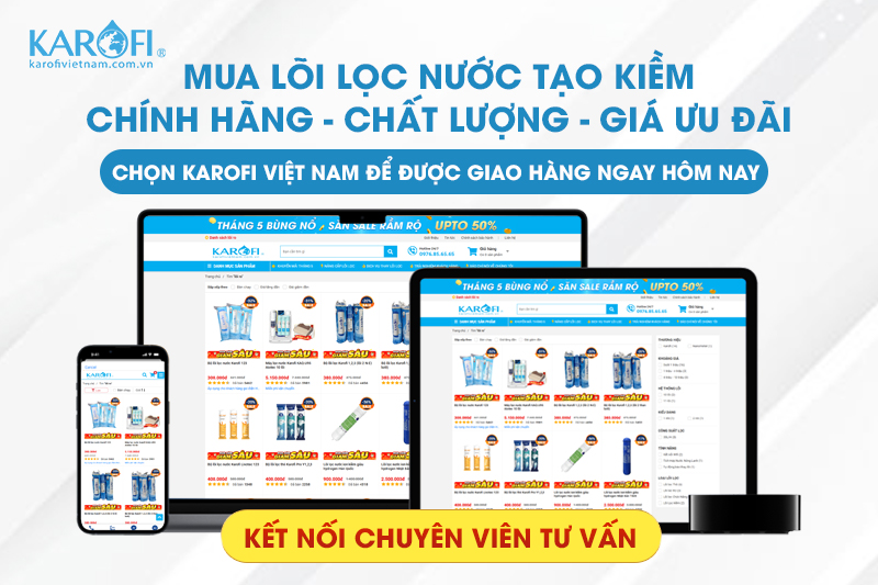 karofi - đơn vị phân phỗi lõi lọc nước tạo kiềm chính hãng tại Việt Nam