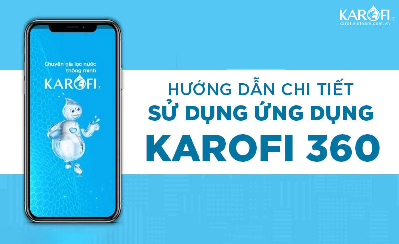 Hướng Dẫn Cách Cài đặt Và Sử Dụng Ứng Dụng Karofi 360 