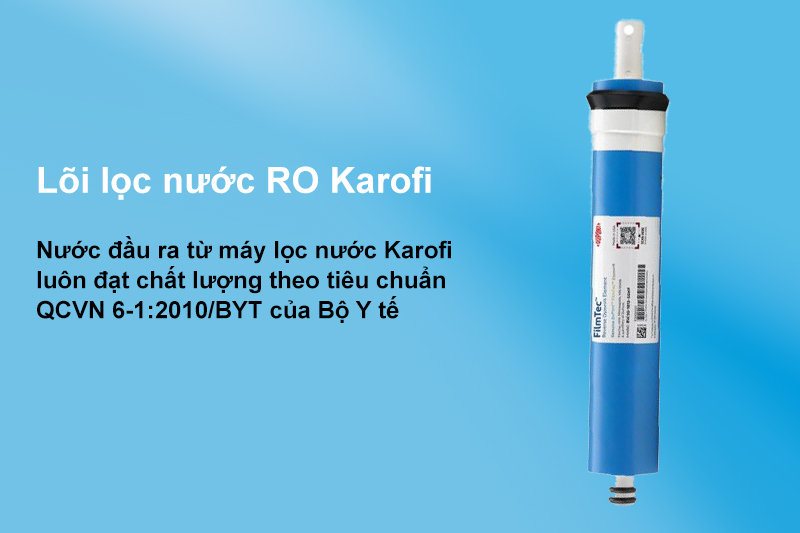 Lõi lọc nước RO Karofi chế tạo từ tấm màng mỏng TFC