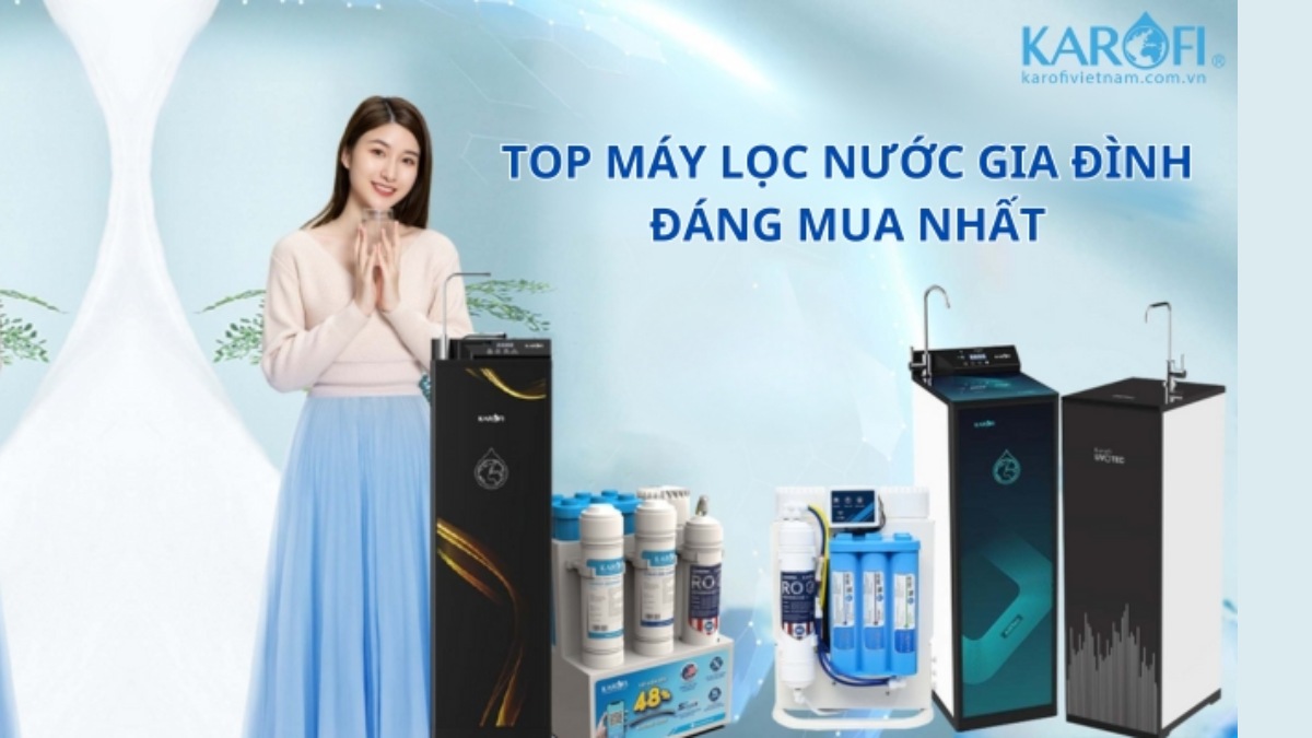 Các Loại Máy Lọc Nước Gia Đình? Top 7 Máy Tốt Nhất 2025