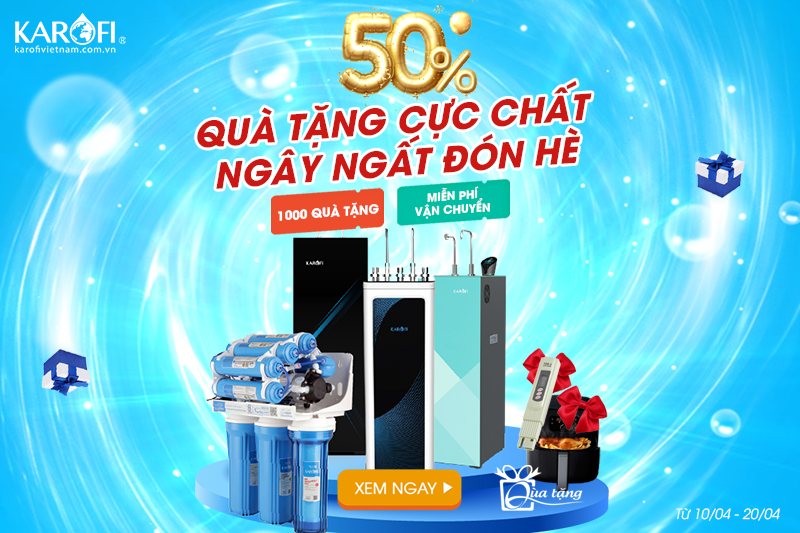 Chào Hè Bất Tận - Giảm Ngay 50% Cho Máy Lọc Nước Karofi!!!