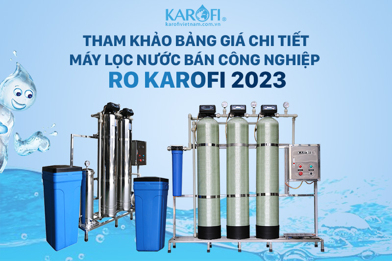 Bảng báo giá máy lọc nước bán công nghiệp RO Karofi Mới Nhất 2024