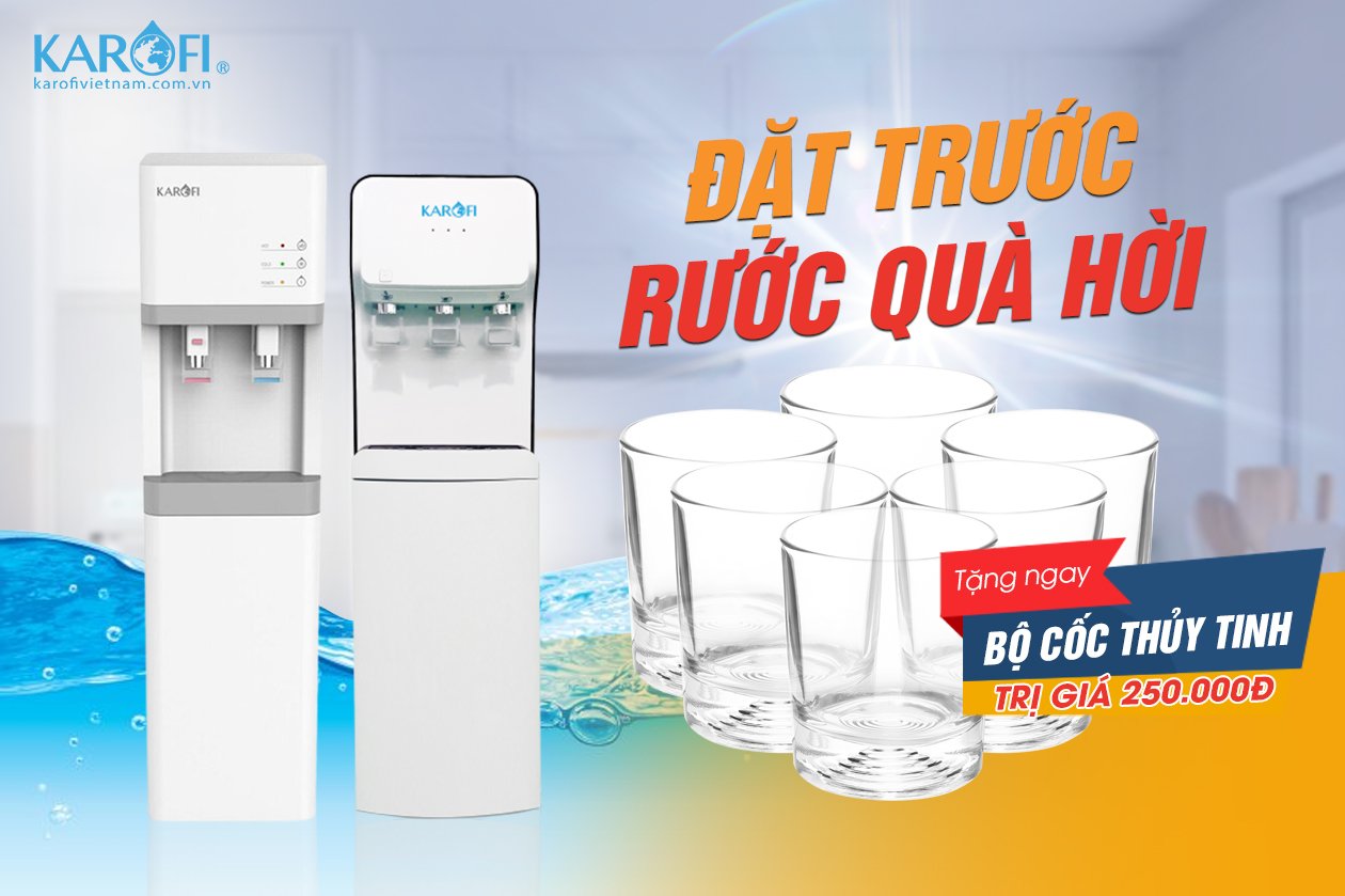 Đặt trước rước quà hời! Tặng ngay bộ 6 cốc thủy tinh khi mua cây nước nóng lạnh Karofi