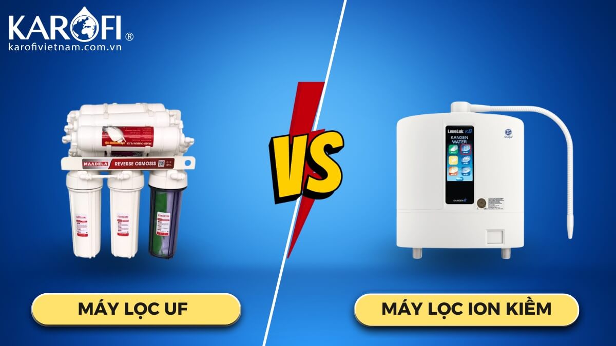 Sự Khác Biệt Giữa Máy Lọc Nước Ion Kiềm Và Máy Lọc Nước UF