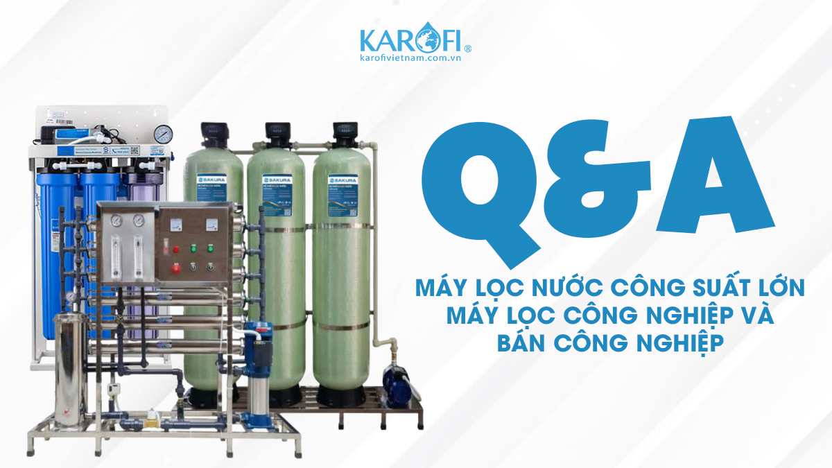 Top 3 Thắc Mắc Về Máy Lọc Nước Công Suất Lớn & Giải Đáp Chi Tiết