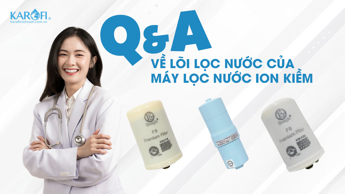 3 Giải Đáp Giúp Bạn Hiểu Rõ Về Lõi Lọc Nước Của Máy Lọc Ion Kiềm
