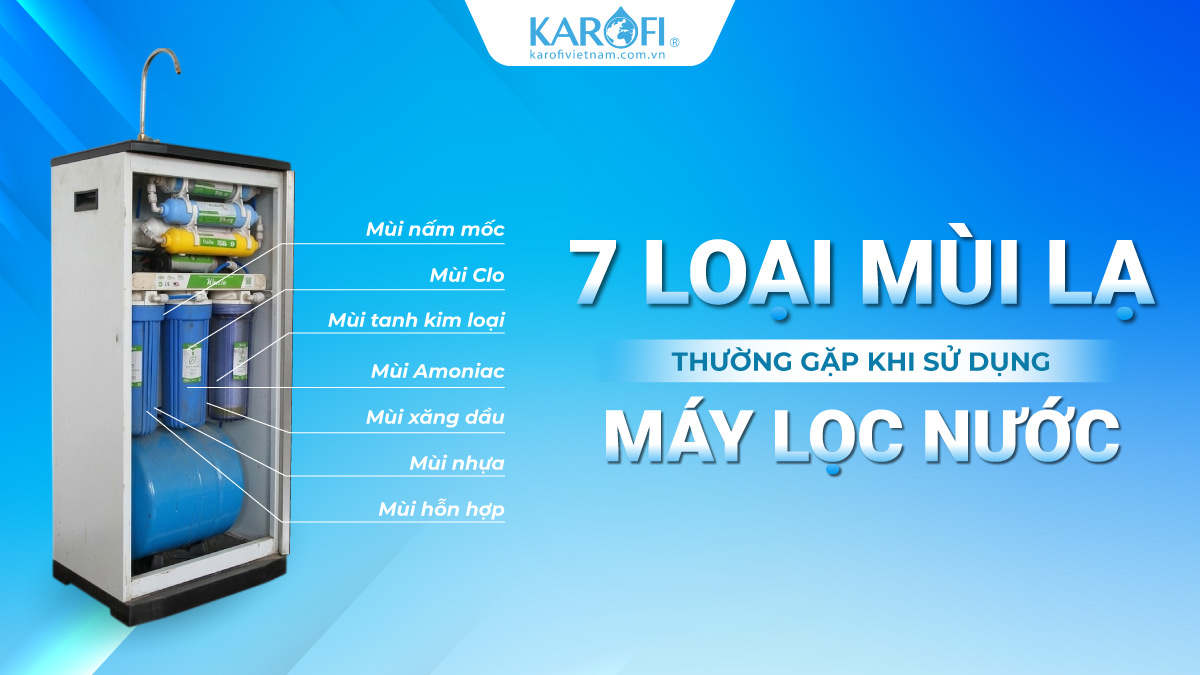 Máy lọc nước có mùi lạ: Nguyên nhân và giải pháp xử lý nhanh gọn