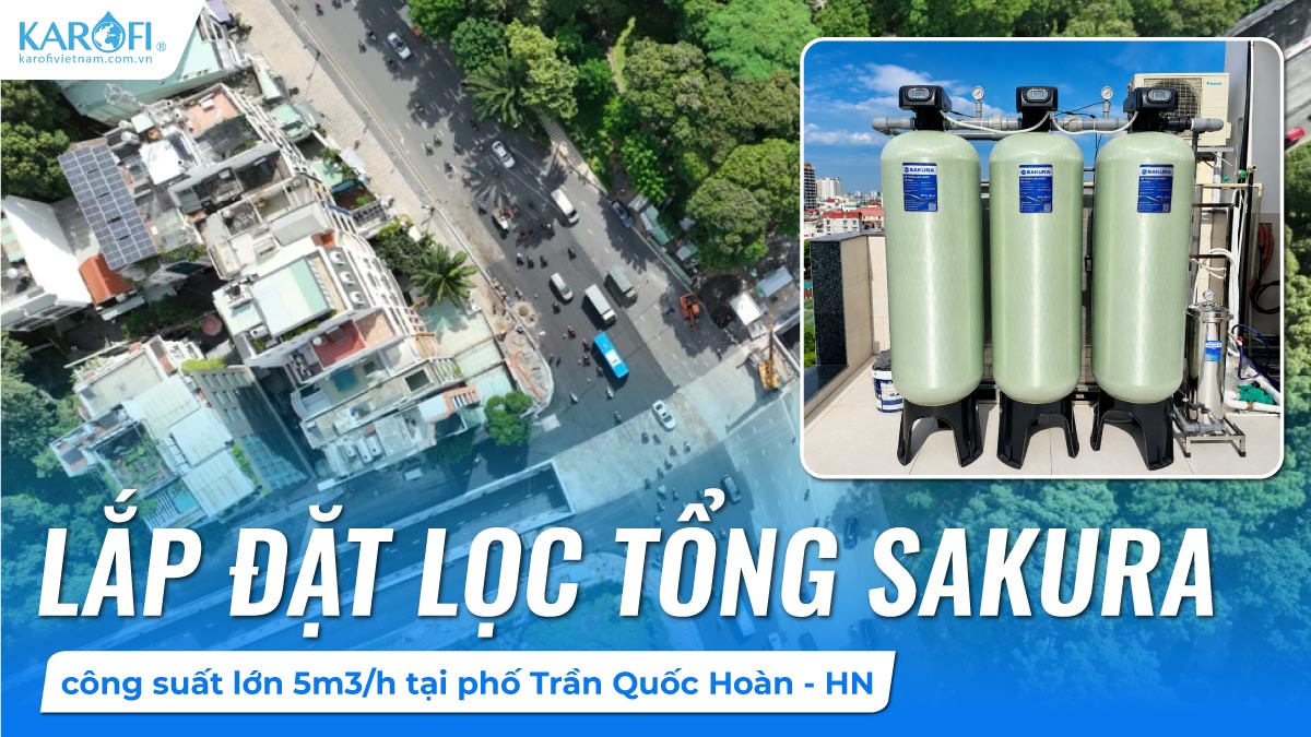 Dự Án Lắp Đặt Lọc Tổng Sakura 5m3/h Cho Quán Cà Phê Tại Phố Trần Quốc Hoàn - Cầu Giấy - Hà Nội