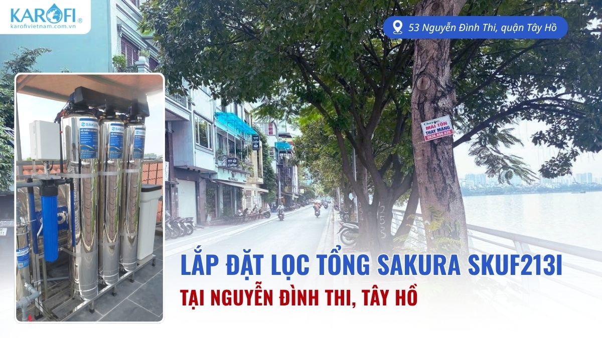Hoàn Thiện Lắp Đặt Lọc Tổng Sakura SKUF213I Tại Nguyễn Đình Thi, Tây Hồ
