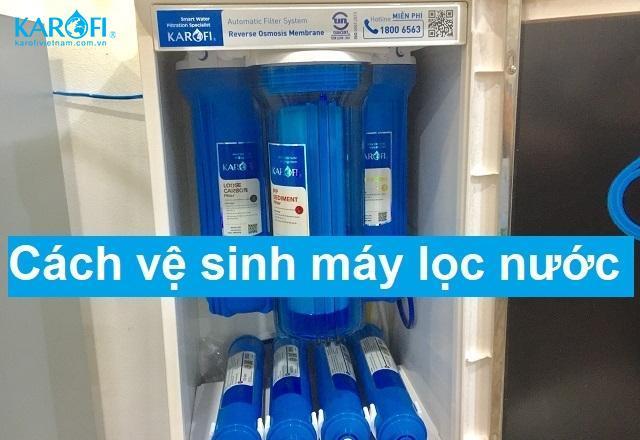 Hướng dẫn cách vệ sinh máy lọc nước Karofi tại nhà