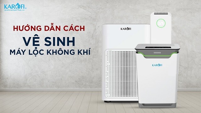 Chuyên gia hướng dẫn 5 bước vệ sinh máy lọc không khí tại nhà