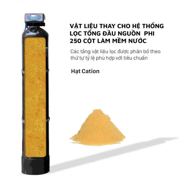  Vật liệu thay cho hệ thống lọc tổng đầu nguồn phi 250 cột làm mềm nước